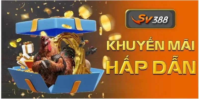 Ưu đãi SV388 hấp dẫn nhất dành cho bạn.